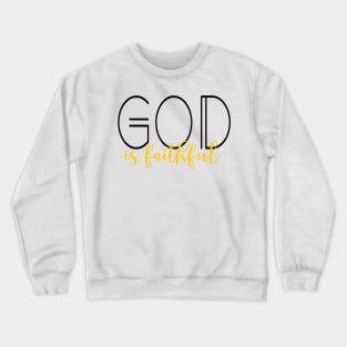 God is faithful Crewneck Sweatshirt